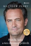 Přátelé, lásky ten ohromný průšvih Matthew Perry