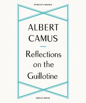 Reflections on the Guillotine - Albert Camus