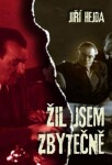 Žil jsem zbytečně - Jiří Hejda - e-kniha