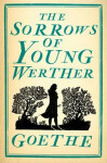 The Sorrows of Young Werther - Johann Wolfgang von Goethe