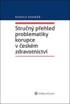 Stručný přehled problematiky korupce českém zdravotnictví