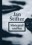 Sběratel sněhu - Jan Štifter