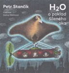 H2O poklad šíleného oka Petr Stančík