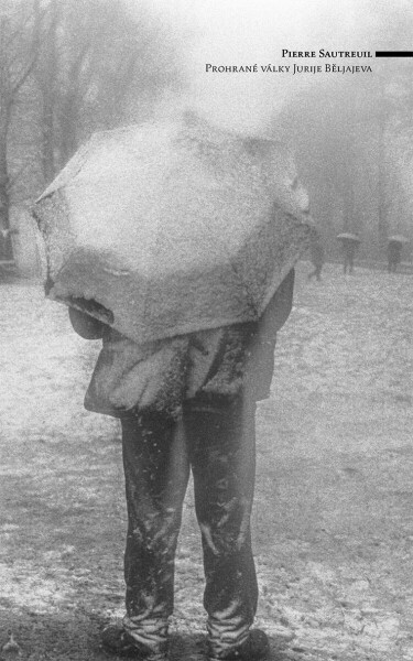 Prohrané války Jurije Beljajeva - Pierre Sautreuil