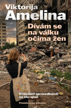 Dívám se na válku očima žen - Viktorija Amelina