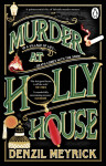 Murder at Holly House Denzil Meyrick