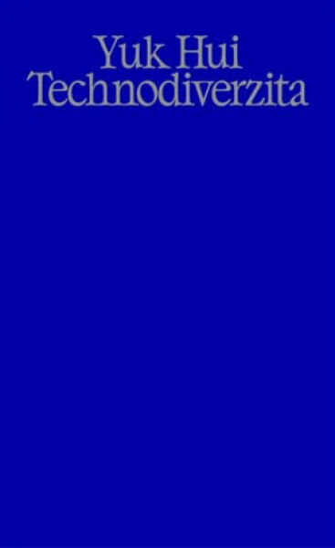 Technodiverzita - Yuk Hui