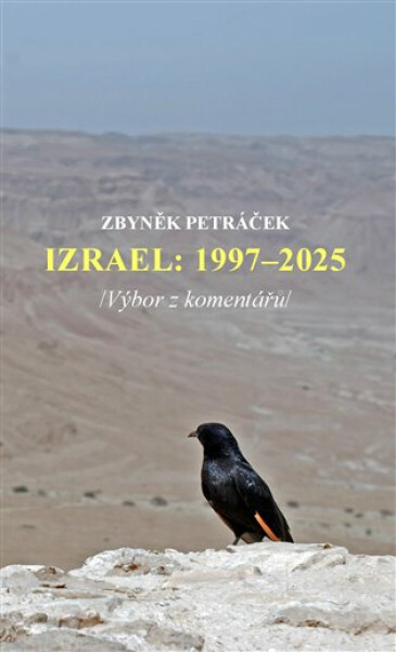 Izrael: 1997-2025 /Výbor z komentářů/ - Zbyněk Petráček