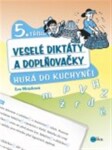 Veselé diktáty doplňovačky Hurá do kuchyně třída) Eva Mrázková