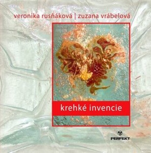 Krehké invencie Zuzana Vrábelová; Veronika Rusňáková