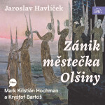 Zánik městečka Olšiny - Jaroslav Havlíček - audiokniha