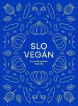 Slovegan Slovenská vegánska kuchárka Nikoleta Kováčová