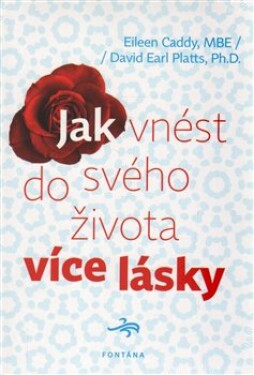 Jak vnést do svého života více lásky Eileen Caddy,