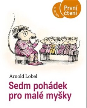 Sedm pohádek pro malé myšky Arnold Lobel