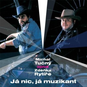 Michal Tučný: Já nic, já muzikant (Michal Tučný zpívá Zdeňka Rytíře) - CD - Michal Tučný