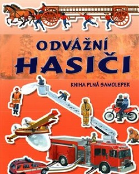 Odvážní Hasiči - Kniha plná samolepek