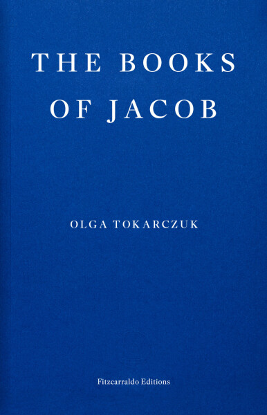 The Books of Jacob - Olga Tokarczuk