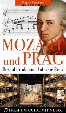 Mozart & Prag: Visueller Guide mit Musikstücken - Lubor Matěj - e-kniha