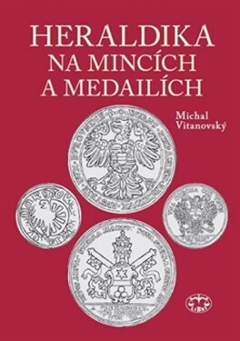 Heraldika na mincích medailích Michal Vitanovský