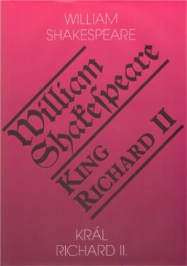 Král Richard II. King Richard II. William Shakespeare