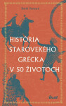 História starovekého Grécka v 50 životoch - David Stuttard