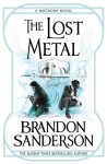 The Lost Metal : A Mistborn Novel - Brandon Sanderson