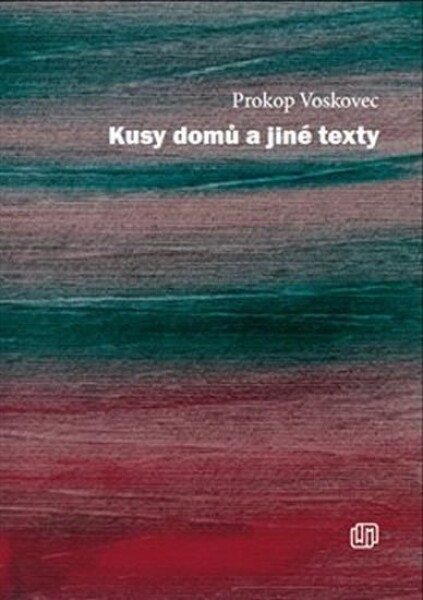 Kusy domů a jiné texty - Prokop Voskovec