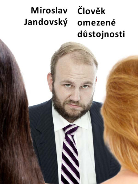 Člověk omezené důstojnosti - Miroslav Jandovský