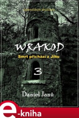 Wrakod 3 - Smrt přichází z jihu - Daniel Janů e-kniha
