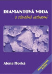 Diamantová voda zázračná uzdravení Alena Horká