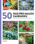 50 rad pro malou zahrádku kolektiv autorů