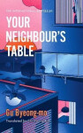 Your Neighbour´s Table - Gu Byeong-mo
