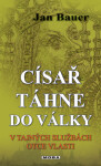 Císař táhne do války - Jan Bauer - e-kniha