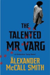 The Talented Mr Varg Detective Varg novel Smith Alexander McCall