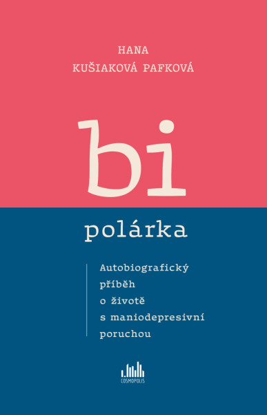 Bipolárka - Hana Kušiaková Pafková