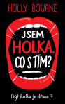 Jsem holka. Co tím? Holly Bourne