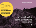 Křivoklátsko cesta domovem - Rozhovory o lese, památkách, rodové historii, víře i umění - Semelková Romana Indrová