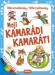 Moji kamarádi/kamaráti - Velké omalovánky/Veľké maľovanky