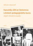 Kazuistiky dětí ze Steinerova Léčebně-pedagogického kurzu Wilhelm Uhlenhoff