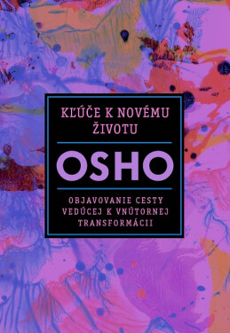 Kľúče k novému životu - Osho