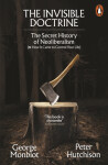 Invisible Doctrine - George Monbiot