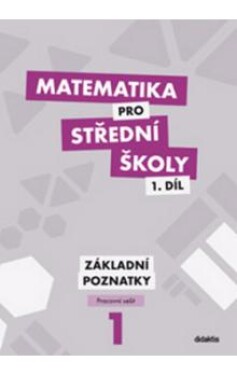 Matematika pro střední školy 1.díl Pracovní sešit