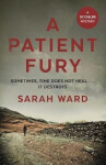 A Patient Fury - Sarah Ward