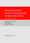 Mezinárodní právo soukromé Evropské unie - Naděžda Rozehnalová, Jiří Valdhans, Klára Drličková, Tereza Kyselovská