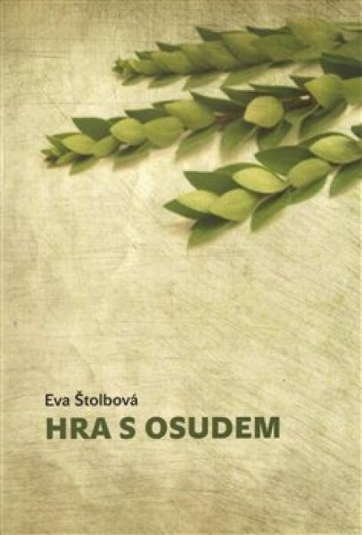 Hra osudem Eva Štolbová