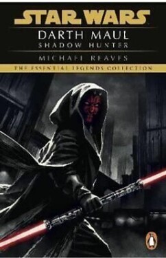 Star Wars: Darth Maul Shadow Hunter - Michael Reaves