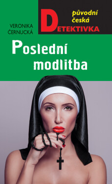 Poslední modlitba - Veronika Černucká
