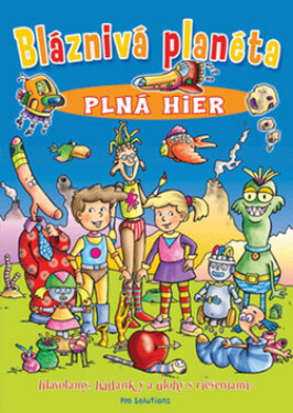 Bláznivá planéta plná hier
