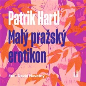 Malý pražský erotikon Patrik Hartl