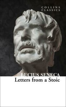 Letters from Stoic Lucius Annaeus Seneca